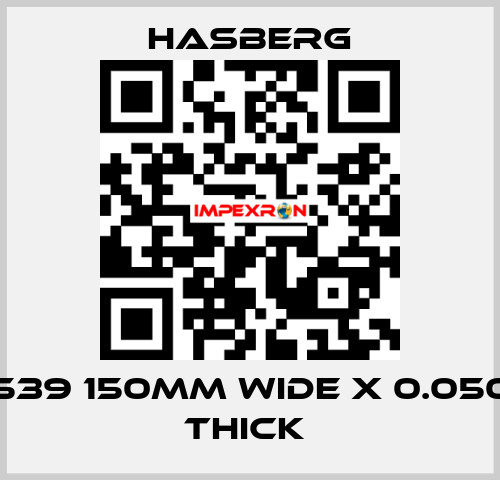  D7 7539 150MM WIDE X 0.050 MM THICK  Hasberg