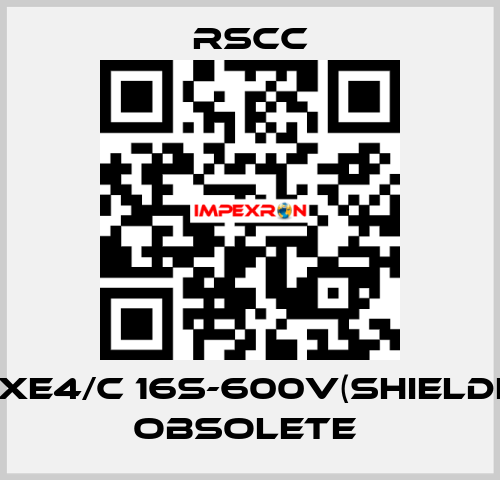 RTXE4/C 16S-600V(SHIELDED) obsolete  RSCC