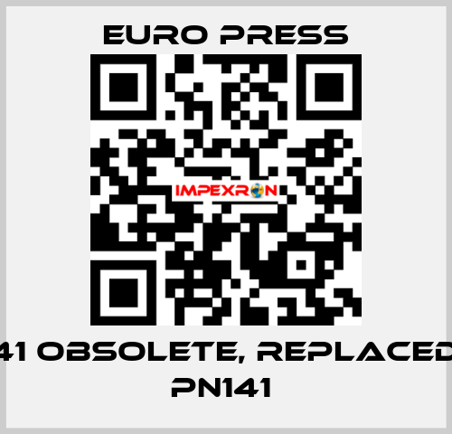 PL141 obsolete, replaced by PN141  Euro Press