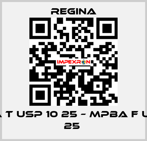 MPBA T USP 10 25 – MPBA F USP 10 25  Regina