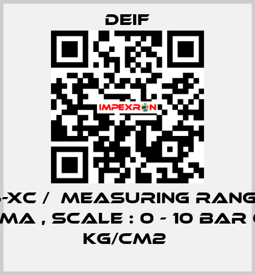 DQ96-XC /  MEASURING RANGE : 4 - 20MA , SCALE : 0 - 10 BAR OR KG/CM2  Deif