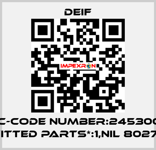 EN NC-CODE NUMBER:245300050 B,FITTED PARTS*:1,NIL 8027.31  Deif