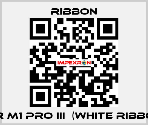 FUR M1 PRO III  (WHITE RIBBON)  Ribbon