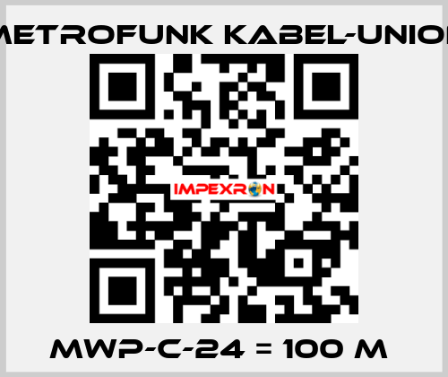 MWP-C-24 = 100 m  METROFUNK KABEL-UNION