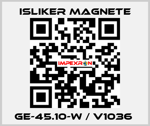 GE-45.10-W / V1036  ISLIKER MAGNETE