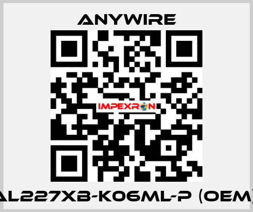 AL227XB-K06ML-P (OEM)  Anywire