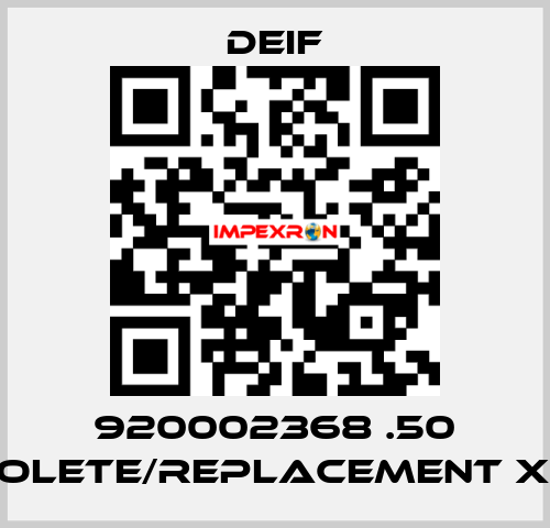 920002368 .50 obsolete/replacement XL144 Deif