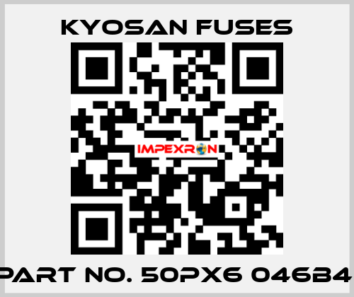 PART NO. 50PX6 046B4  Kyosan Fuses