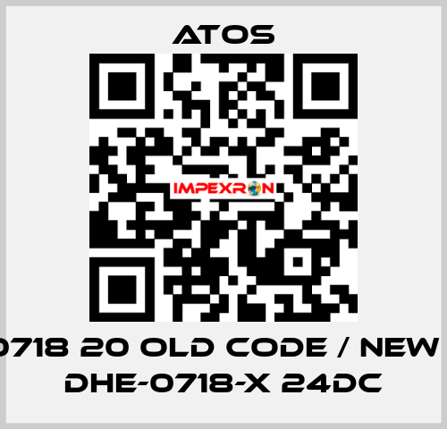 DHU-0718 20 old code / new code DHE-0718-X 24DC Atos