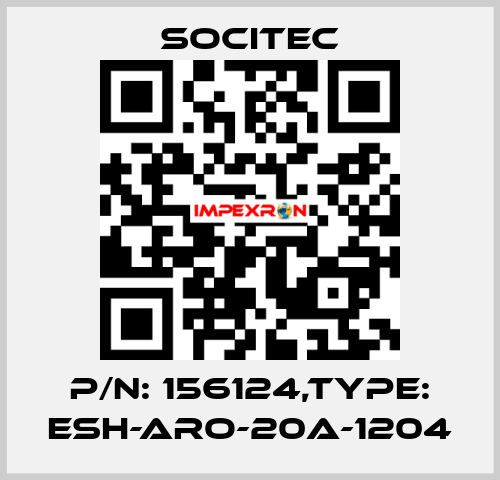 P/N: 156124,Type: ESH-ARO-20A-1204 Socitec