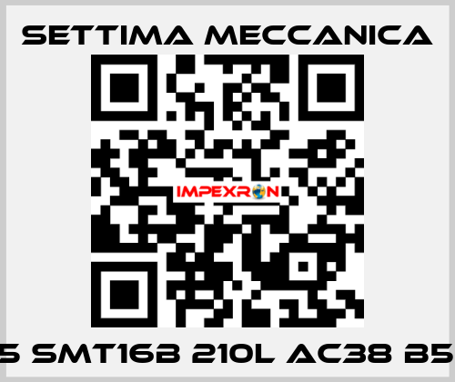 GR45 SMT16B 210L AC38 B5 RF3 Settima Meccanica