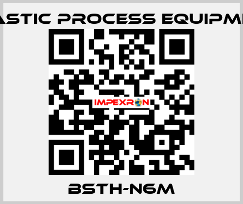 BSTH-N6M PLASTIC PROCESS EQUIPMENT