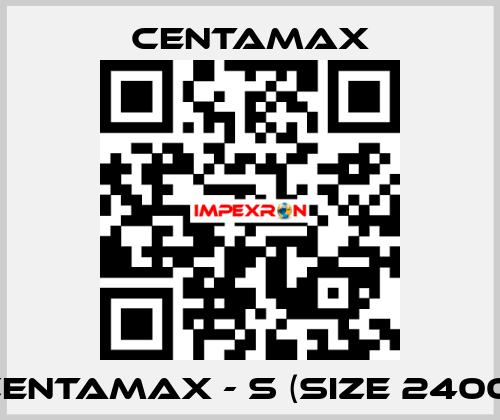 CENTAMAX - S (Size 2400) CENTAMAX