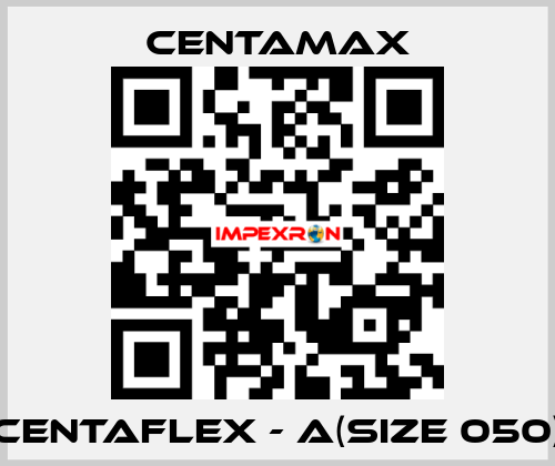 CENTAFLEX - A(Size 050) CENTAMAX