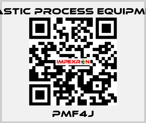 PMF4J PLASTIC PROCESS EQUIPMENT