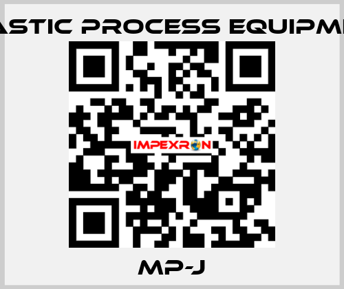 MP-J PLASTIC PROCESS EQUIPMENT