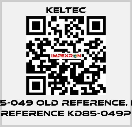 KD85-049 old reference, new reference KD85-049P Keltec