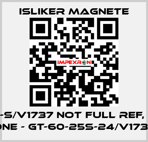 GT-60-S/V1737 not full ref, right one - GT-60-25S-24/V1737 ISLIKER MAGNETE