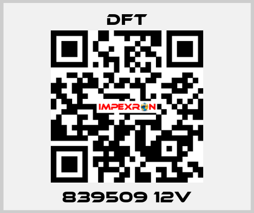 839509 12V DFT