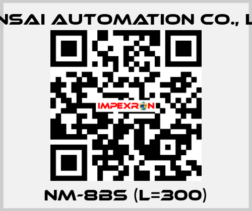 NM-8BS (L=300) KANSAI Automation Co., Ltd.