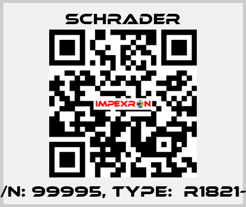 P/N: 99995, Type:  R1821-Z Schrader