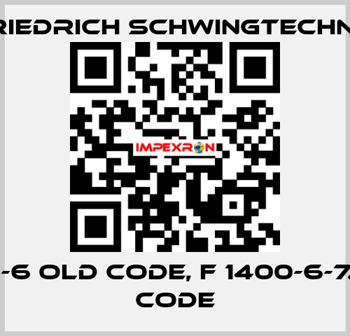 N 1400-6 old code, F 1400-6-7.0 new code Friedrich Schwingtechnik