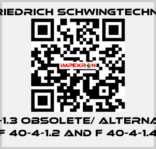 F40-4-1.3 obsolete/ alternatives F 40-4-1.2 and F 40-4-1.4 Friedrich Schwingtechnik