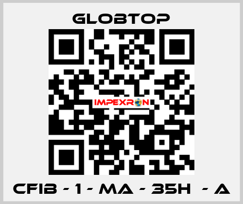 CFIB - 1 - MA - 35H  - A Globtop