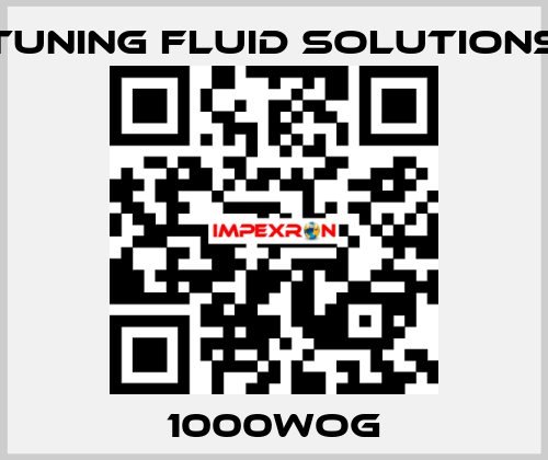 1000WOG Tuning Fluid Solutions