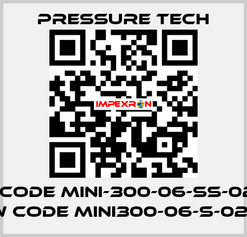 old code MINI-300-06-SS-02-K-F, new code MINI300-06-S-02-K-F Pressure Tech