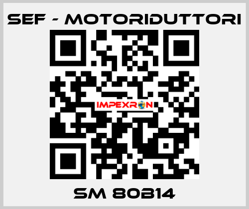 SM 80B14 SEF - MOTORIDUTTORI