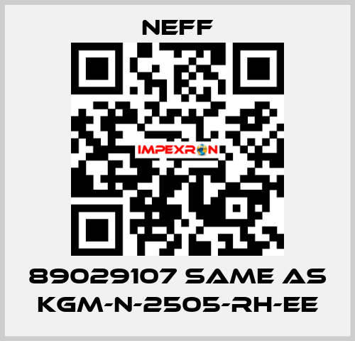 89029107 same as KGM-N-2505-RH-EE Neff