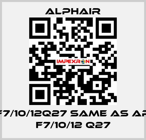 125F7/10/12Q27 same as AP125 F7/10/12 Q27 Alphair