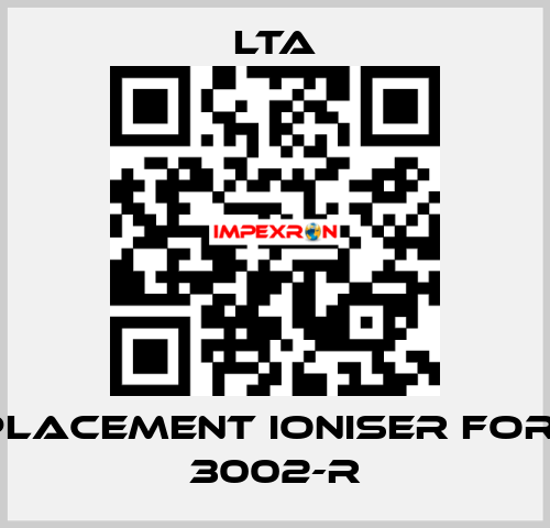 replacement ioniser for AC 3002-R LTA