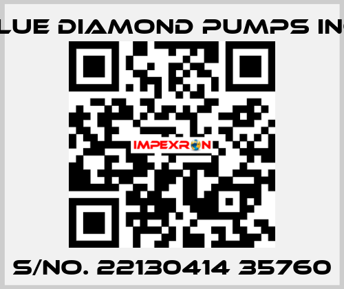 S/No. 22130414 35760 Blue Diamond Pumps Inc.