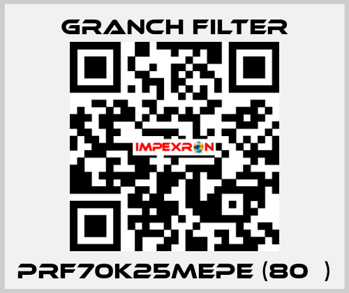 PRF70K25MEPE (80µ) GRANCH FILTER