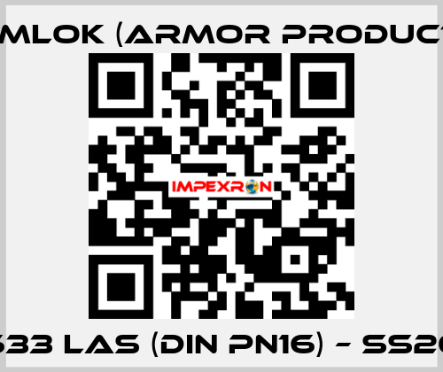 633 LAS (DIN PN16) – SS20 KAMLOK (Armor Products)