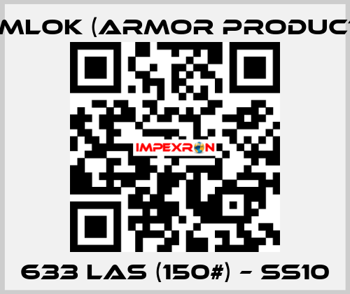 633 LAS (150#) – SS10 KAMLOK (Armor Products)