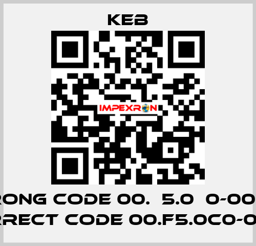 wrong code 00.А5.0С0-0020, correct code 00.F5.0C0-0020 KEB