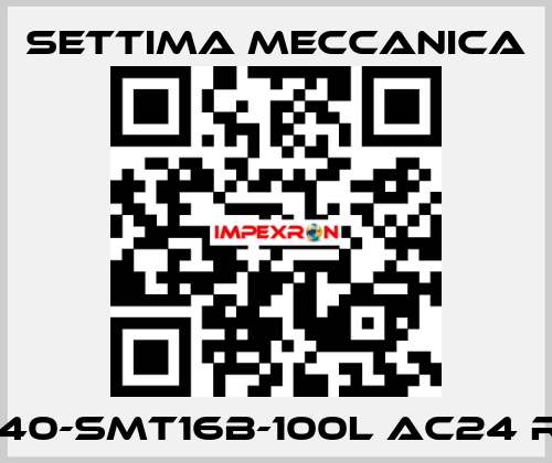 GR40-SMT16B-100L AC24 RF2 Settima Meccanica