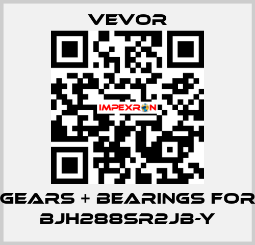 Gears + Bearings for BJH288SR2JB-Y VEVOR