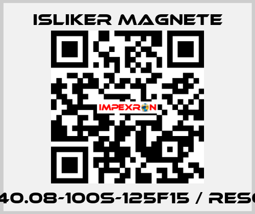 GE-40.08-100S-125F15 / RES008 ISLIKER MAGNETE