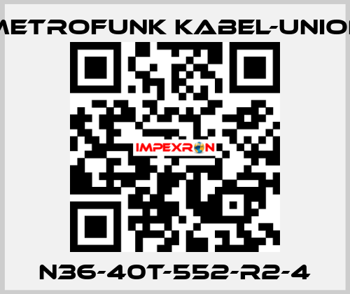 N36-40T-552-R2-4 METROFUNK KABEL-UNION