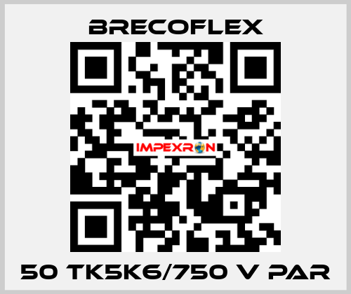 50 TK5K6/750 V PAR Brecoflex