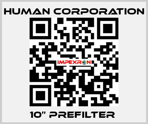 10" Prefilter  Human Corporation