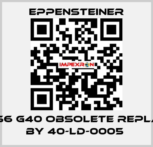 25 056 G40 OBSOLETE REPLACED BY 40-LD-0005  Eppensteiner