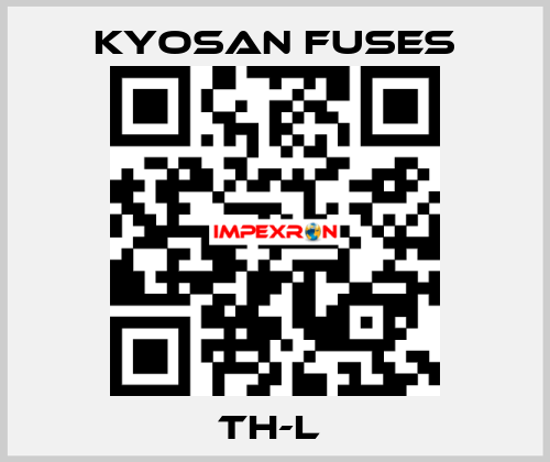 TH-L  Kyosan Fuses