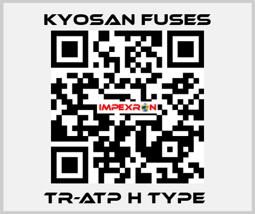 TR-ATP H Type  Kyosan Fuses