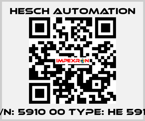 P/N: 5910 00 Type: HE 5910 Hesch Automation