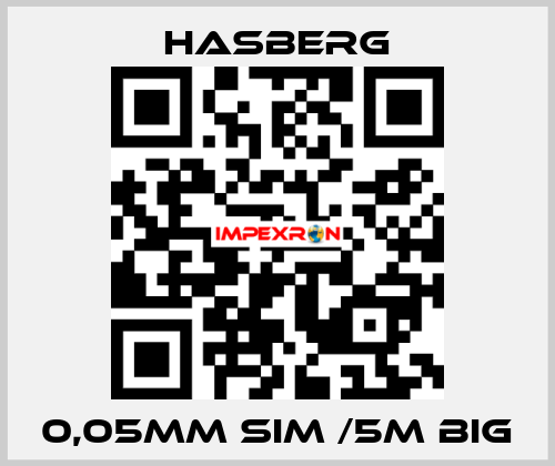 0,05MM SIM /5M BIG Hasberg